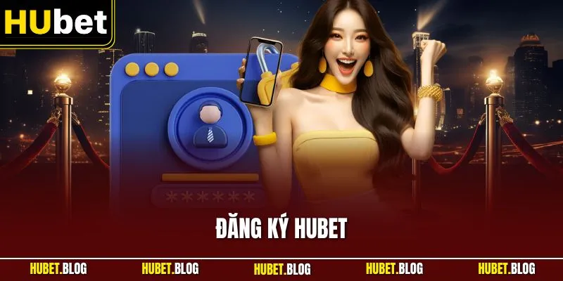 Đăng ký HUBET