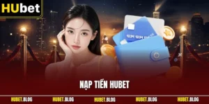 Nạp tiền HUBET